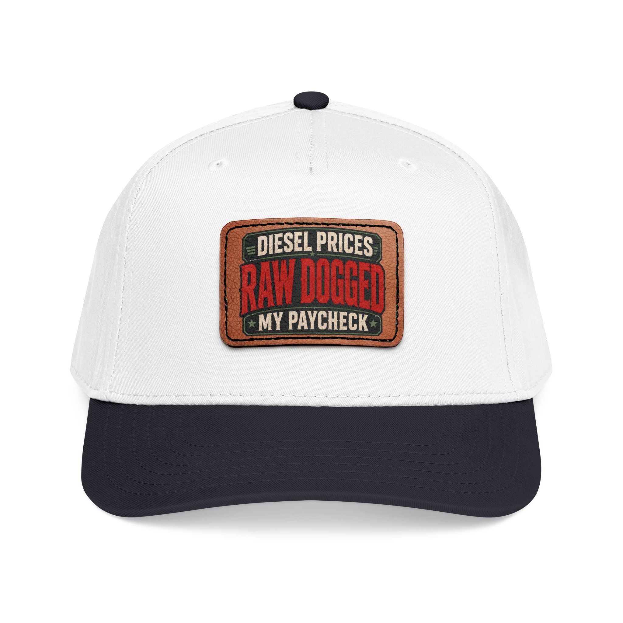 Diesel Prices RawDogged My Paycheck Baseball Cap with Leather Patch