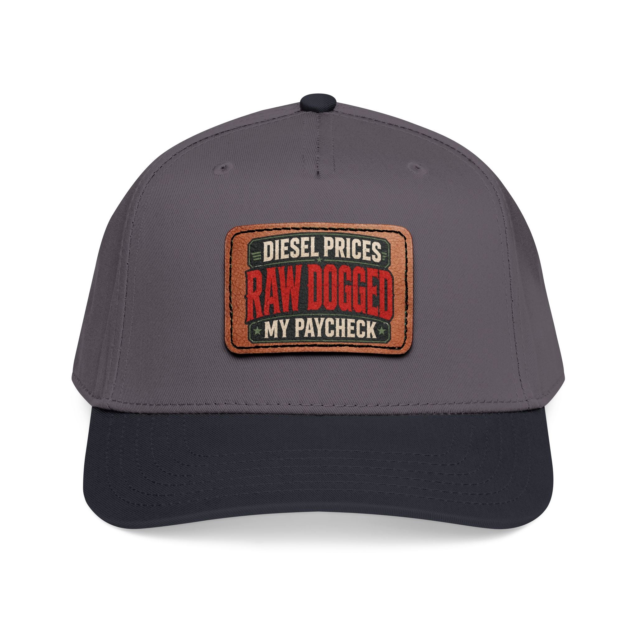 Diesel Prices RawDogged My Paycheck Baseball Cap with Leather Patch