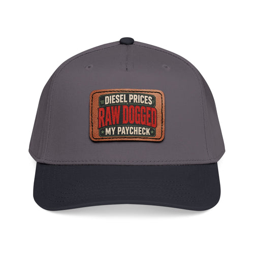Diesel Prices RawDogged My Paycheck Baseball Cap with Leather Patch